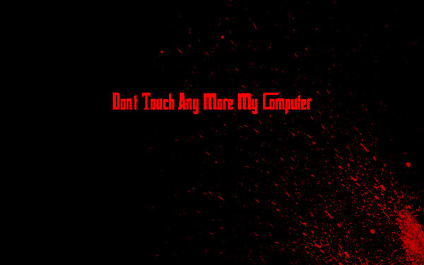 Don't Touch My Computer Wallpaper - WallpaperSafari