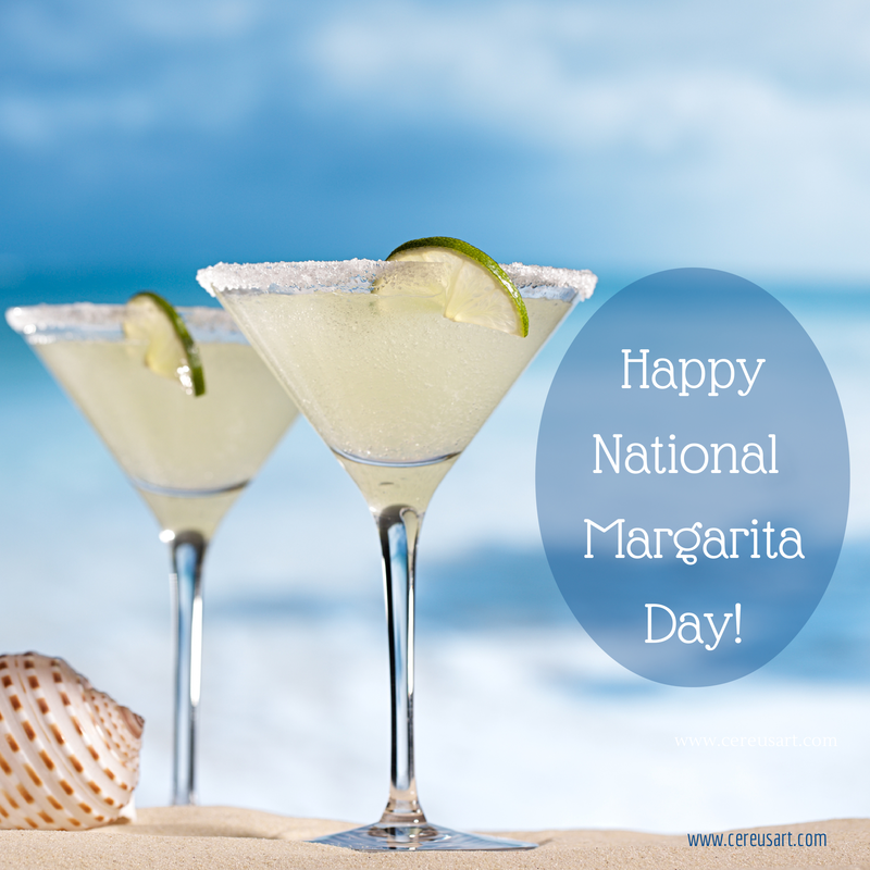 Happy National Margarita Day Feb