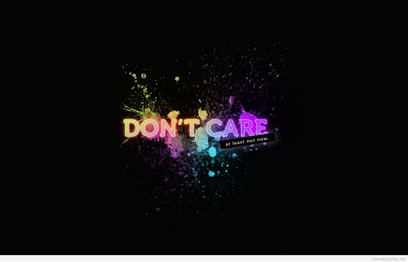 I Don T Care Wallpaper And Quotes Quote Genius