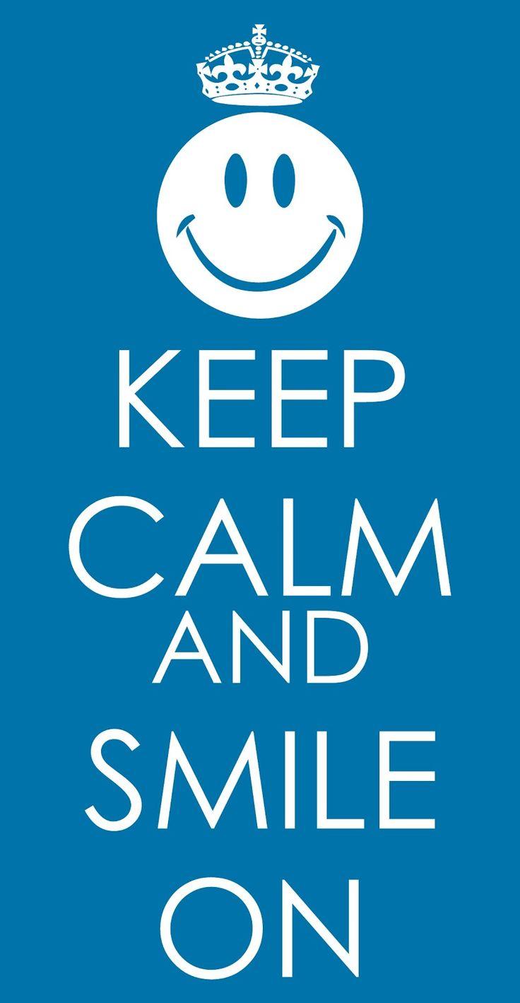 Keep calm and smile Keep calm and smile Keep calm Keep calm