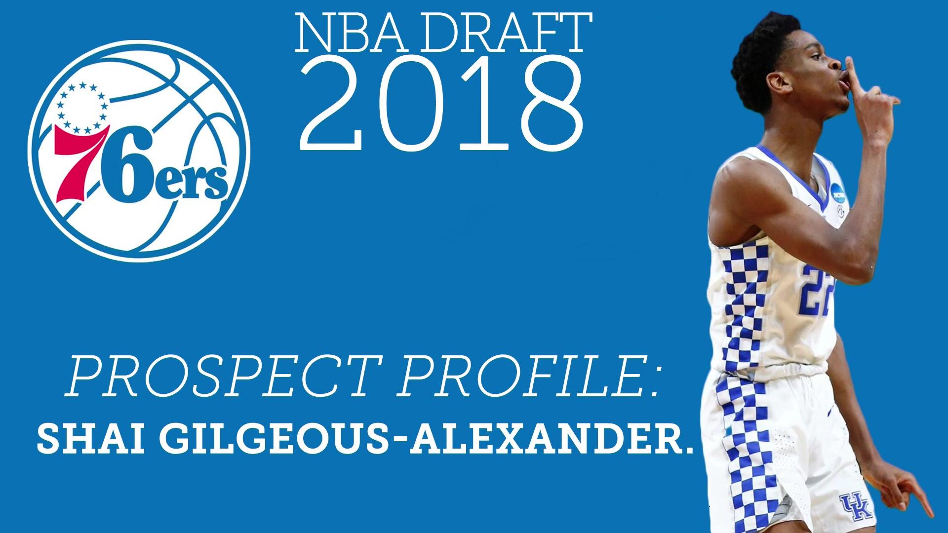 Nba Draft Profile Kentucky G Shai Gilgeous Alexander Nbc Sports