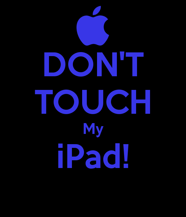 DONT TOUCH My iPad   KEEP CALM AND CARRY ON Image Generator