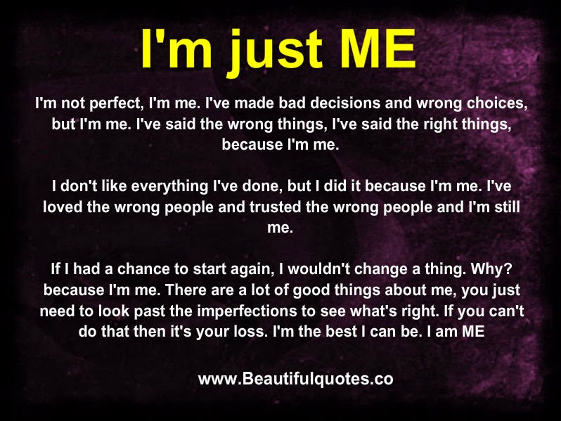 Beautiful Quotes I M Just Me