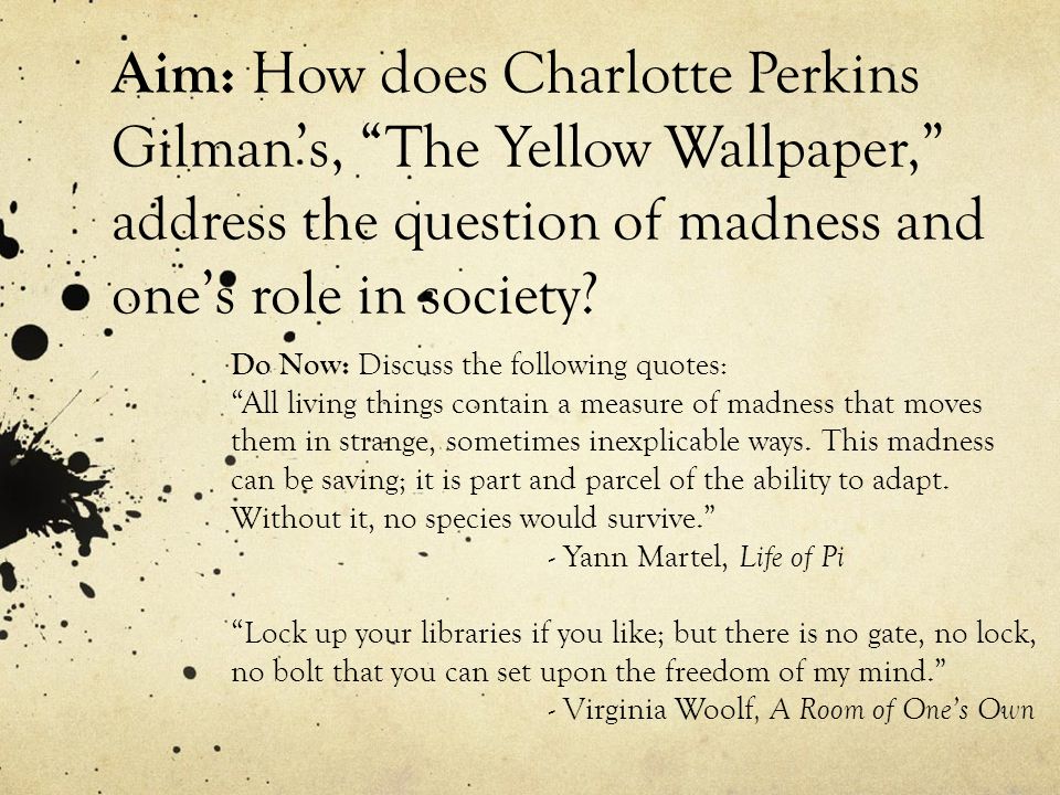 Aim How Does Charlotte Perkins Gilman S The Yellow Wallpaper
