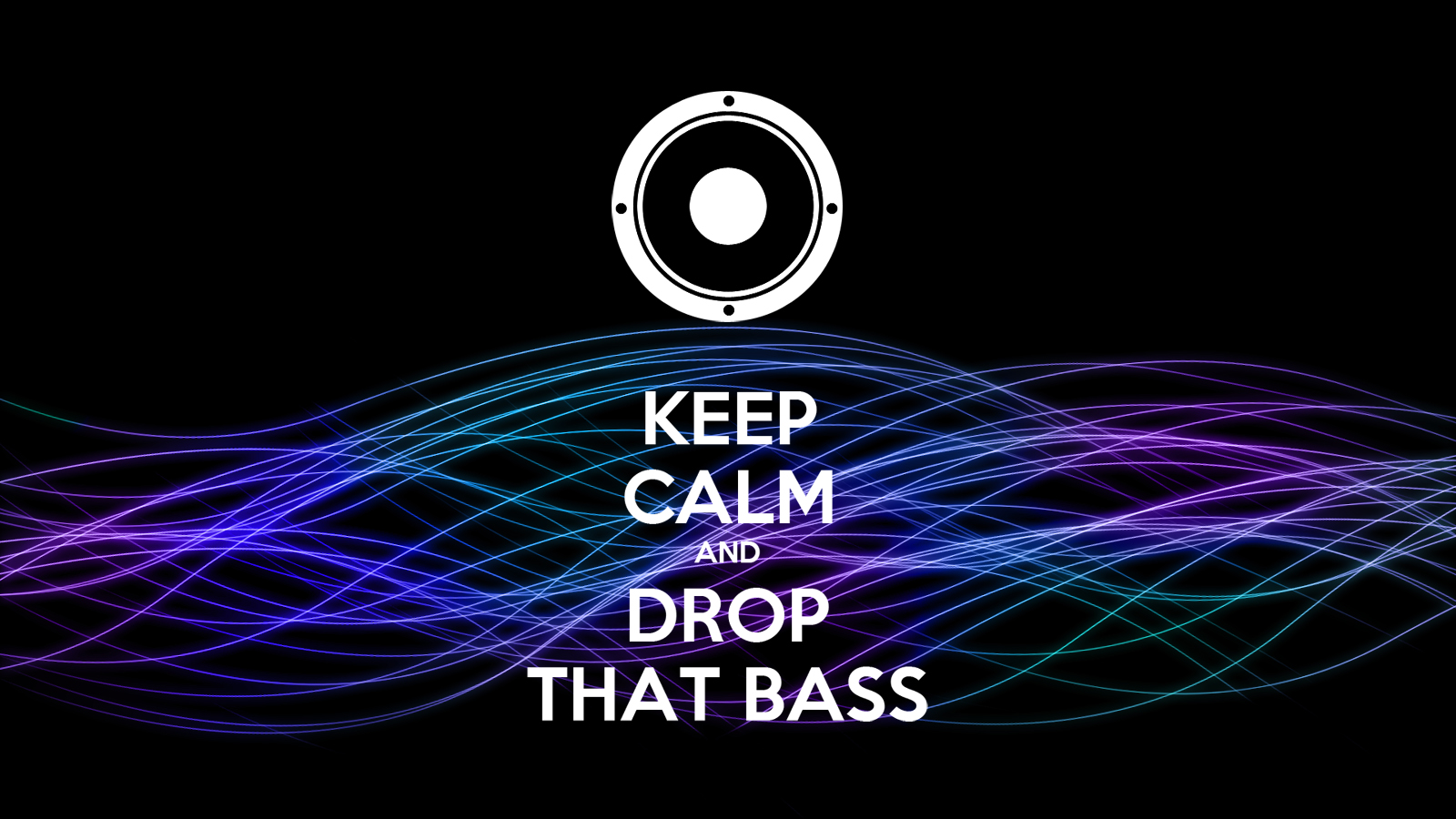 Bass Dubstep Wallpaper Keep Calm And