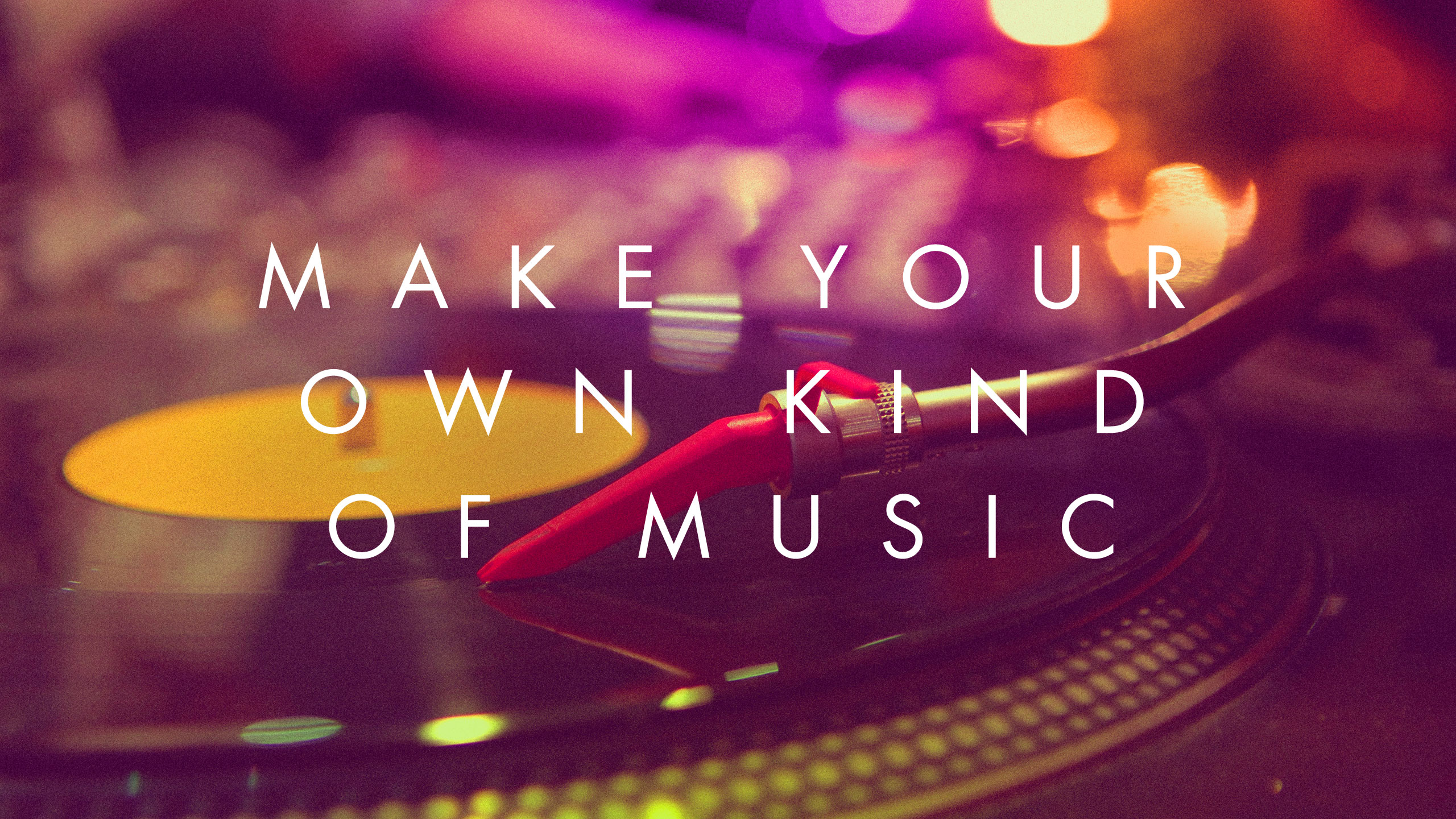 make your own kind of music quot