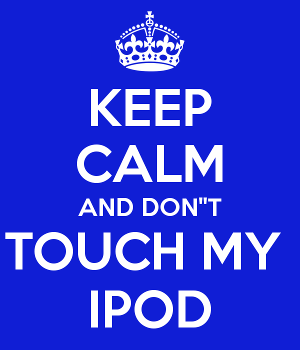 Keep Calm And Don T Touch My Ipod Carry On Image