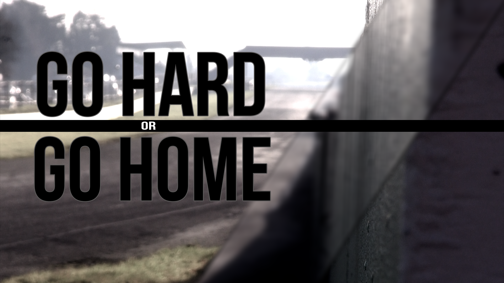 Go Hard Or Home Wallpaper Quotes