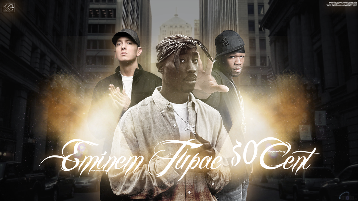 Eminem Tupac 50cent Wallpaper By Berooo123