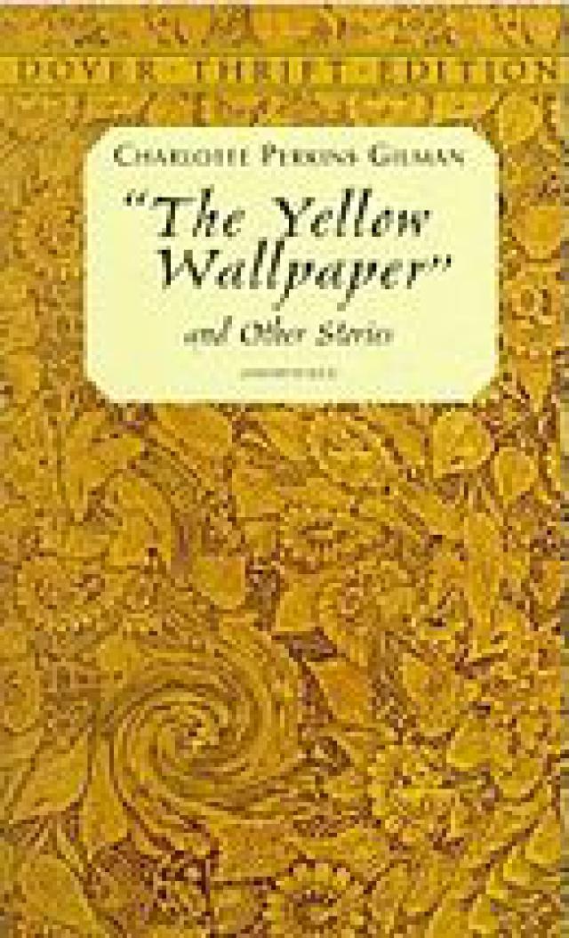 The Yellow Wallpaper Story By Charlotte Perkins Gilman