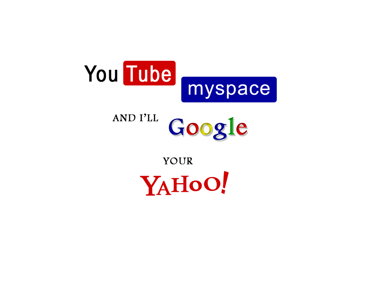 Wallpaper Myspace And Ill Google Your Yahoo