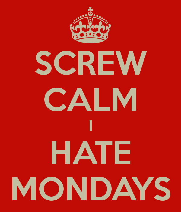 Screw Calm I Hate Mondays Keep And Carry On Image Generator