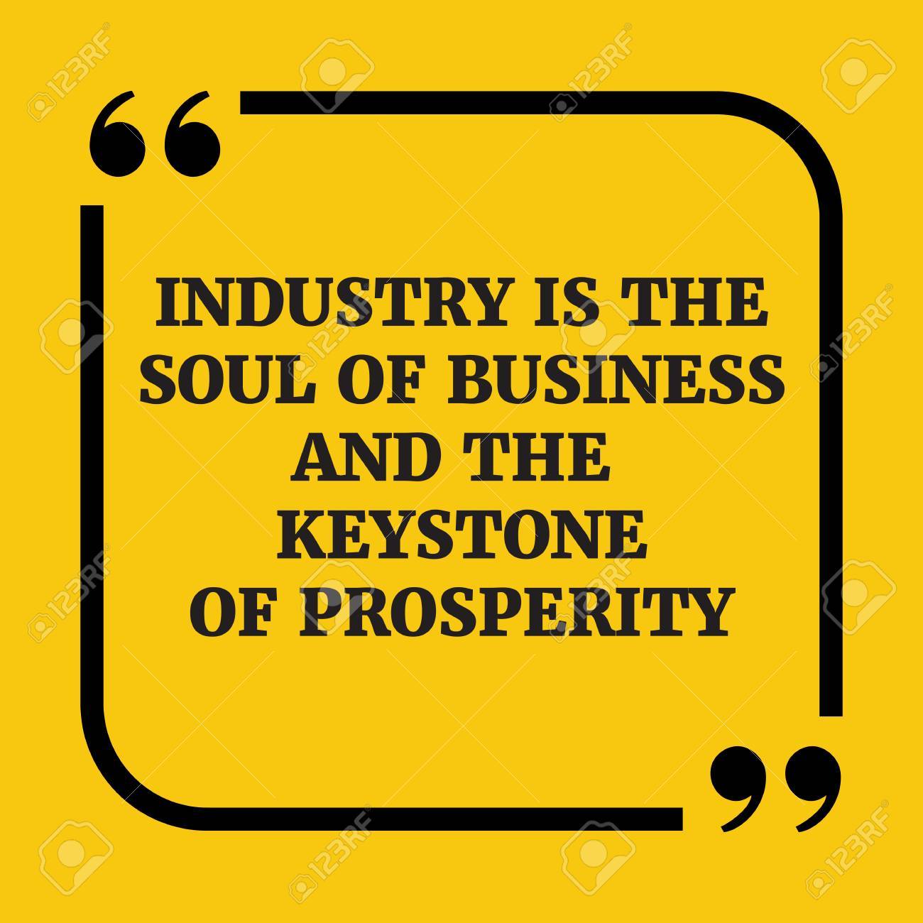 Motivational Quote Industry Is The Soul Of Business And