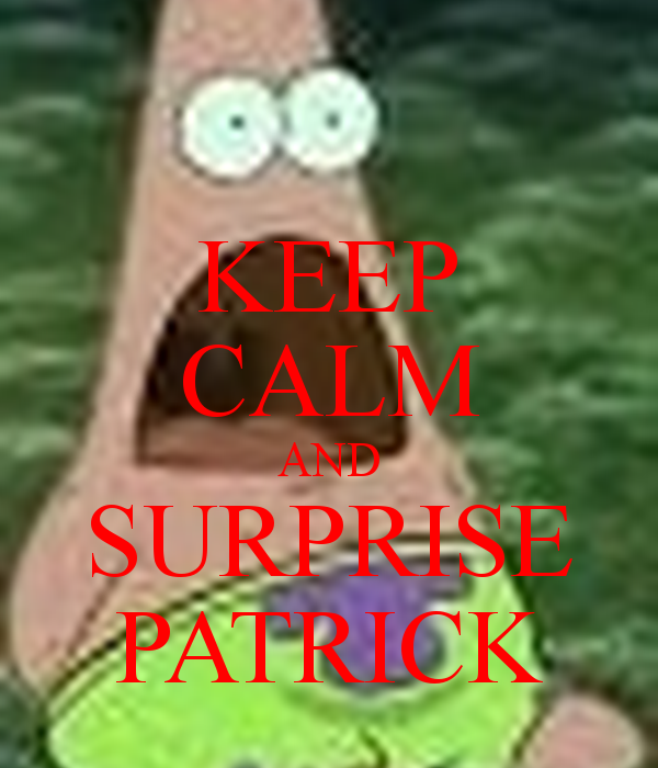 KEEP CALM AND SURPRISE PATRICK Surprised Patrick Iphone Wallpaper