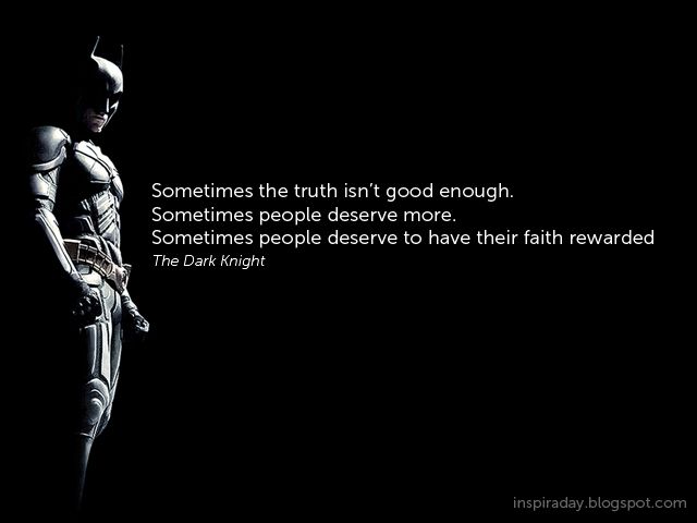 Sometimes The Truth Isn T Good Enough Dark Knight