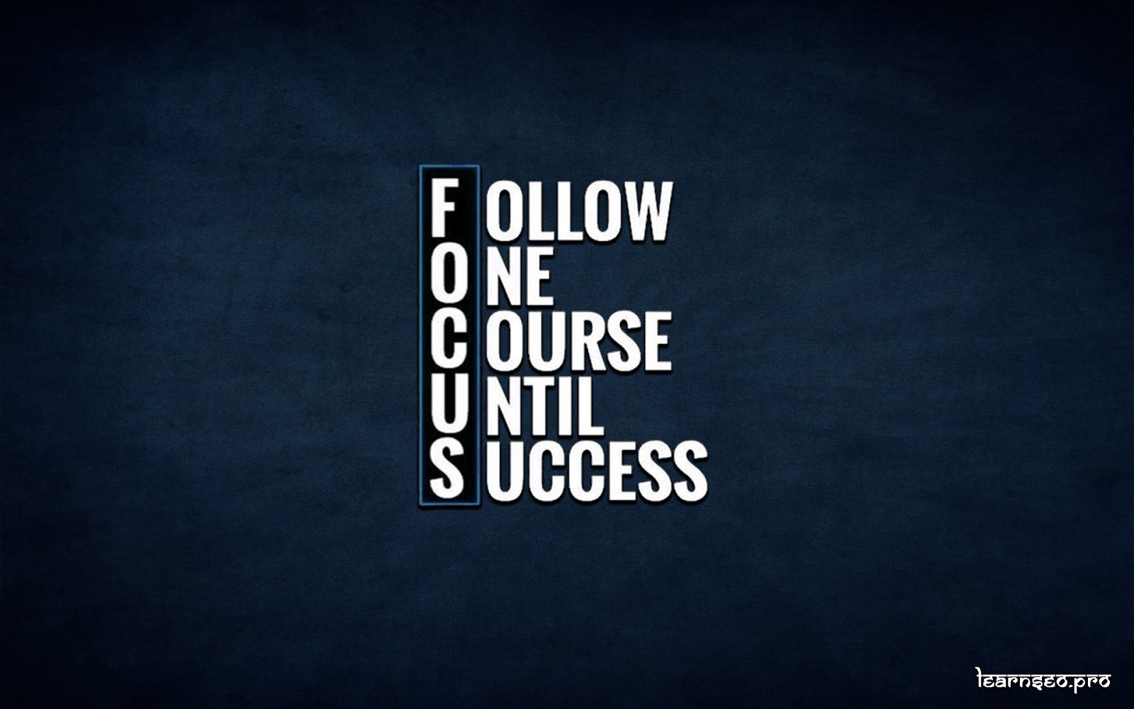 Motivational quote on a dark blue background: Focus - Follow One Course Until Success