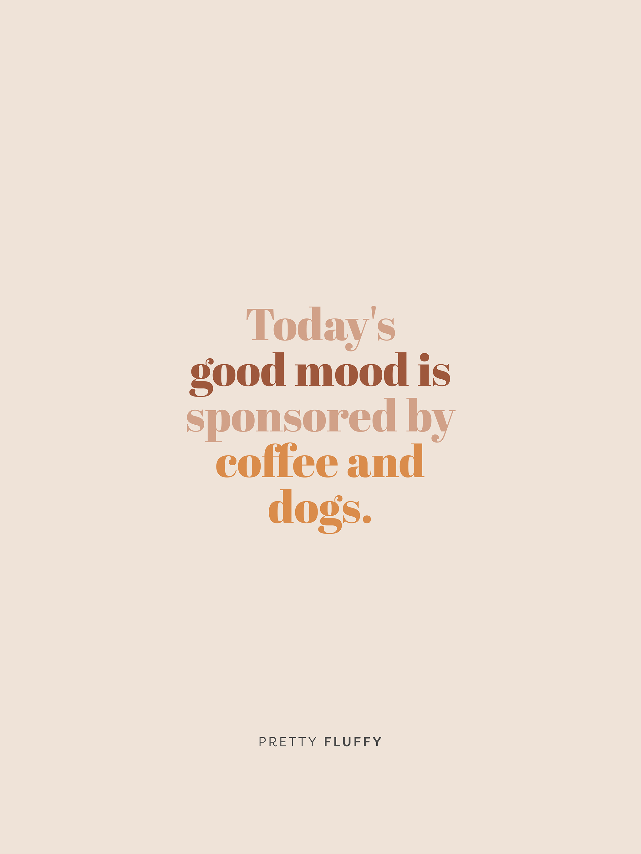 Today S Good Mood Is Sponsored By Coffee And Dogs Screensaver