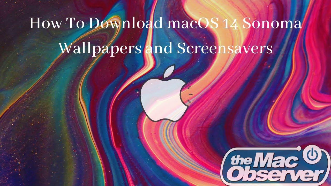 How To Macos Sonoma Wallpaper And Screensavers