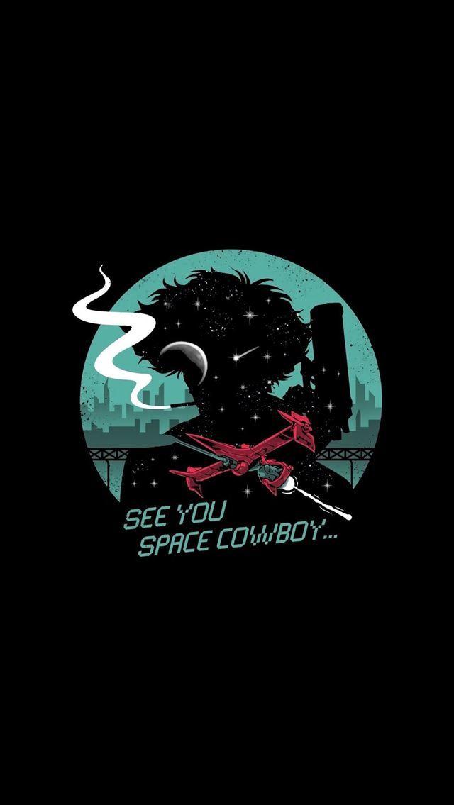 See You Space Cowboy Cowboybebop Trends Bebop