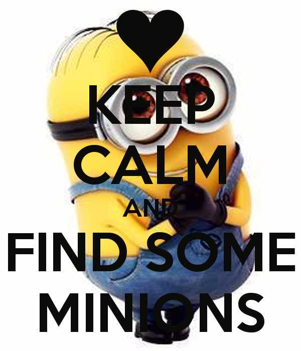 Keep Calm And Find Some Minions Carry On Image