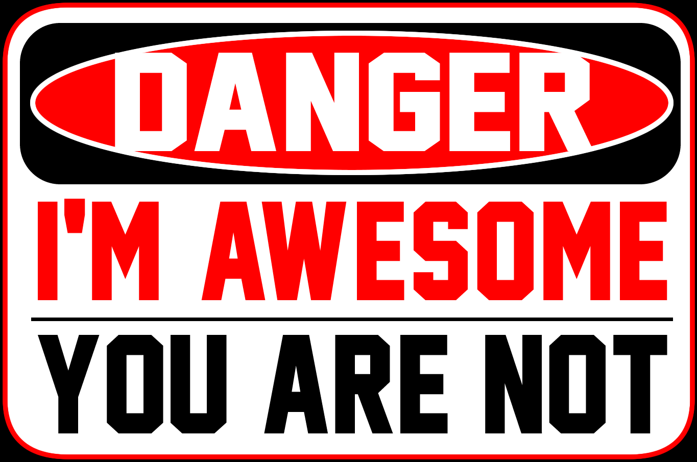 Danger I M Awesome By Knife2thesky