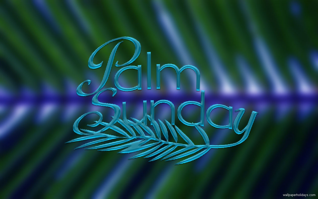 Palm Sunday Wallpaper For Decorate Your Desktops Find