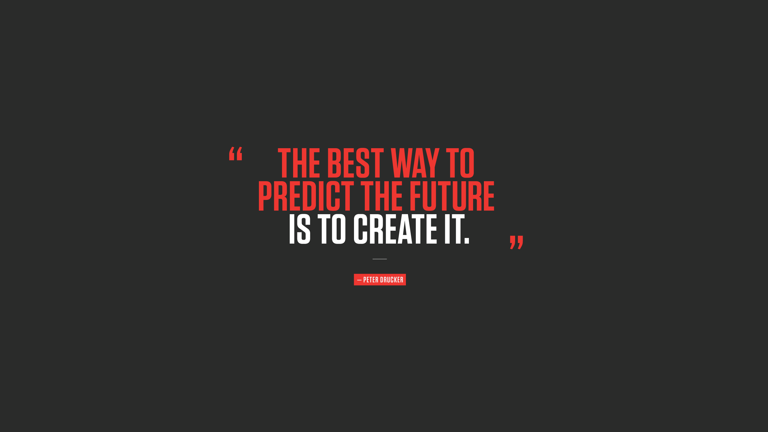 The Best Way To Predict Future Create It Wallpaper And