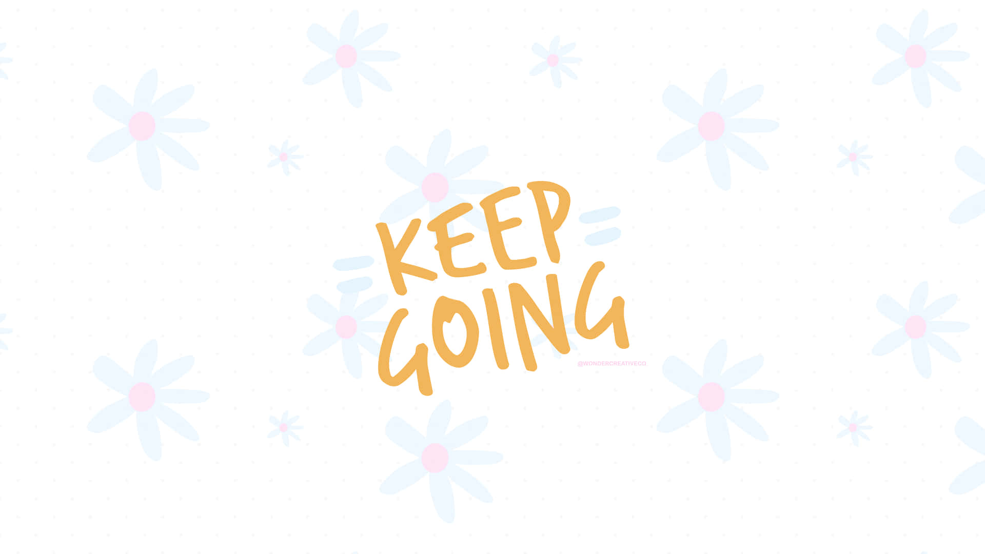 Keep Going Wallpaper