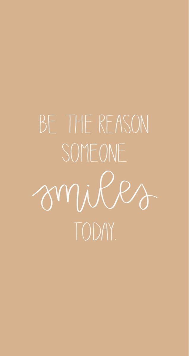 Be The Reason Someone Smiles Today Wallpaper Simple Phone