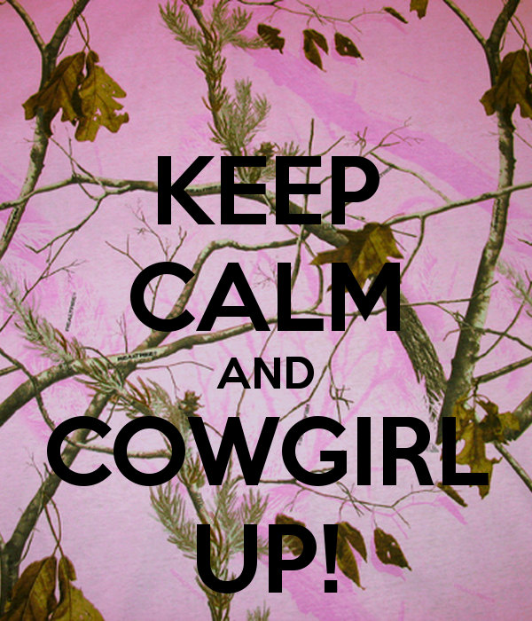 Cowgirl Up Background Keepcalm O Matic Co Uk P Keep Calm