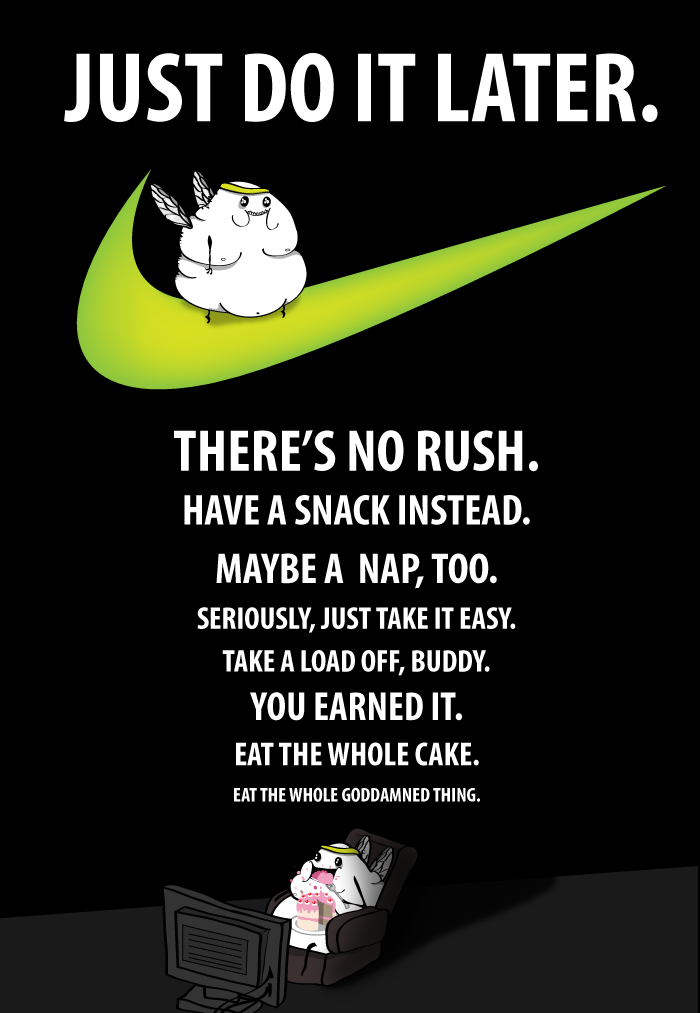 Just do it later   The Oatmeal