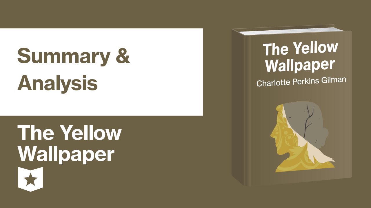 The Yellow Wallpaper By Charlotte Perkins Gilman Summary