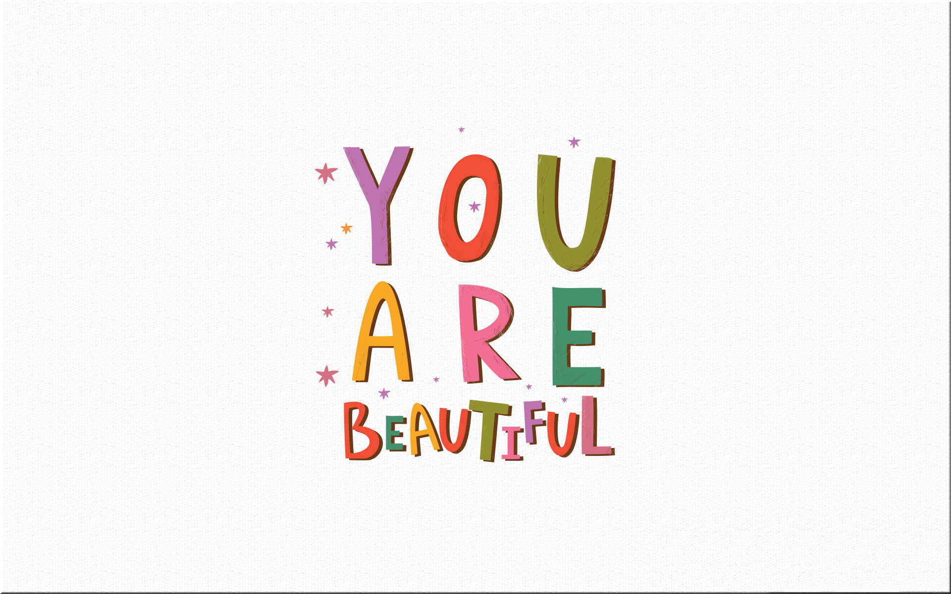 You Are Beautiful Wallpaper
