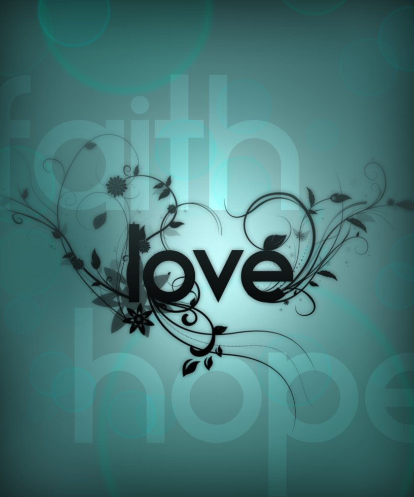 Faith Hope Love by SprntrlFAN Livvi on