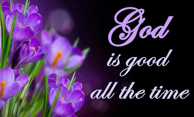 Bible Verse Greetings Card Wallpaper God Is Good All The Time