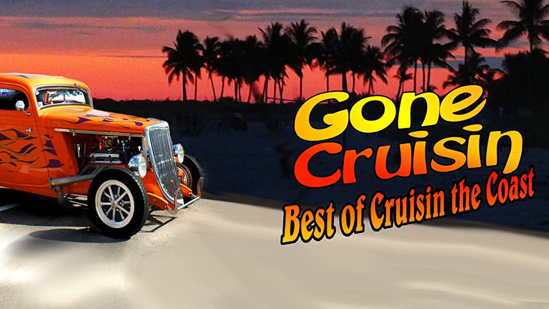Watch Gone Cruisin Best Of The Coast Prime Video