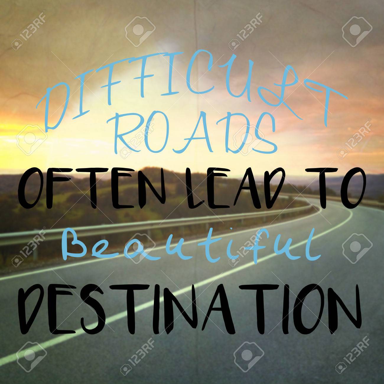 Free download Difficult Roads Often Lead To Beautiful Destinations