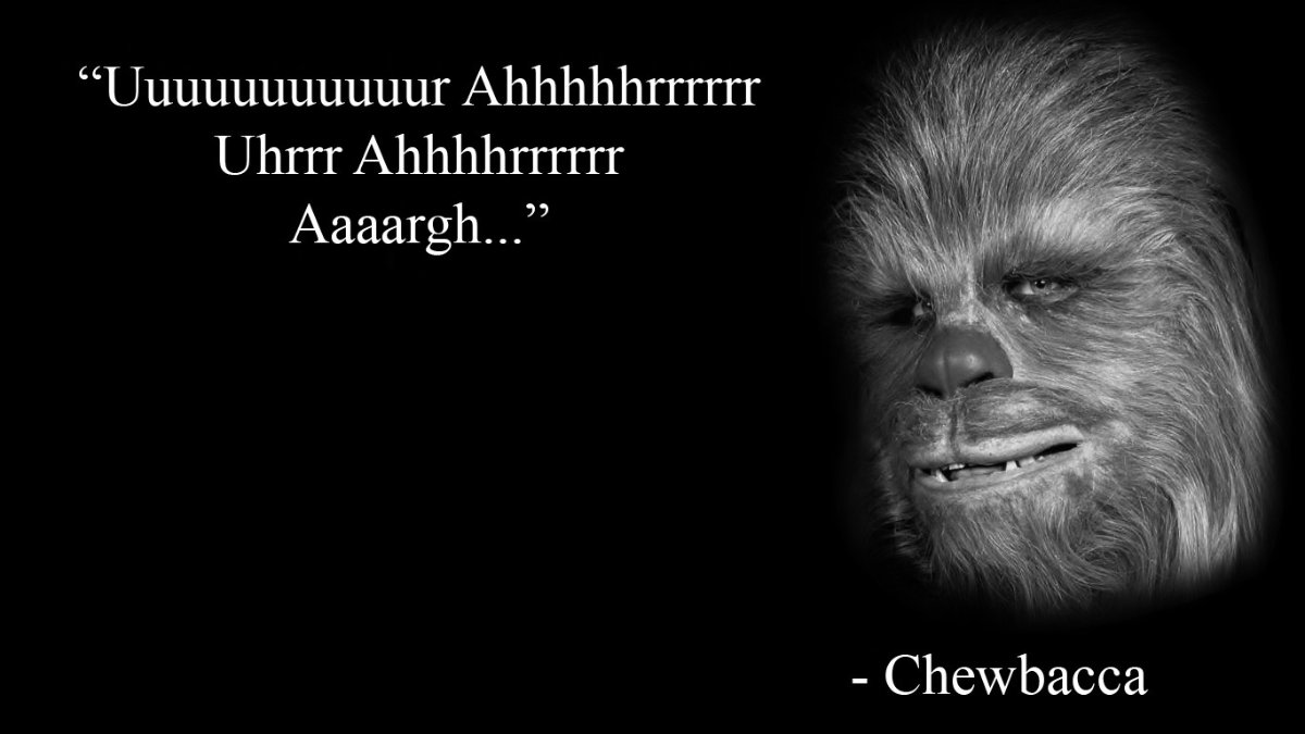 Uuuuuuuuuuur Ahhhhhrrrrrr Uhrrr Ahhhhrrrrr Aaaargh Chewbacca