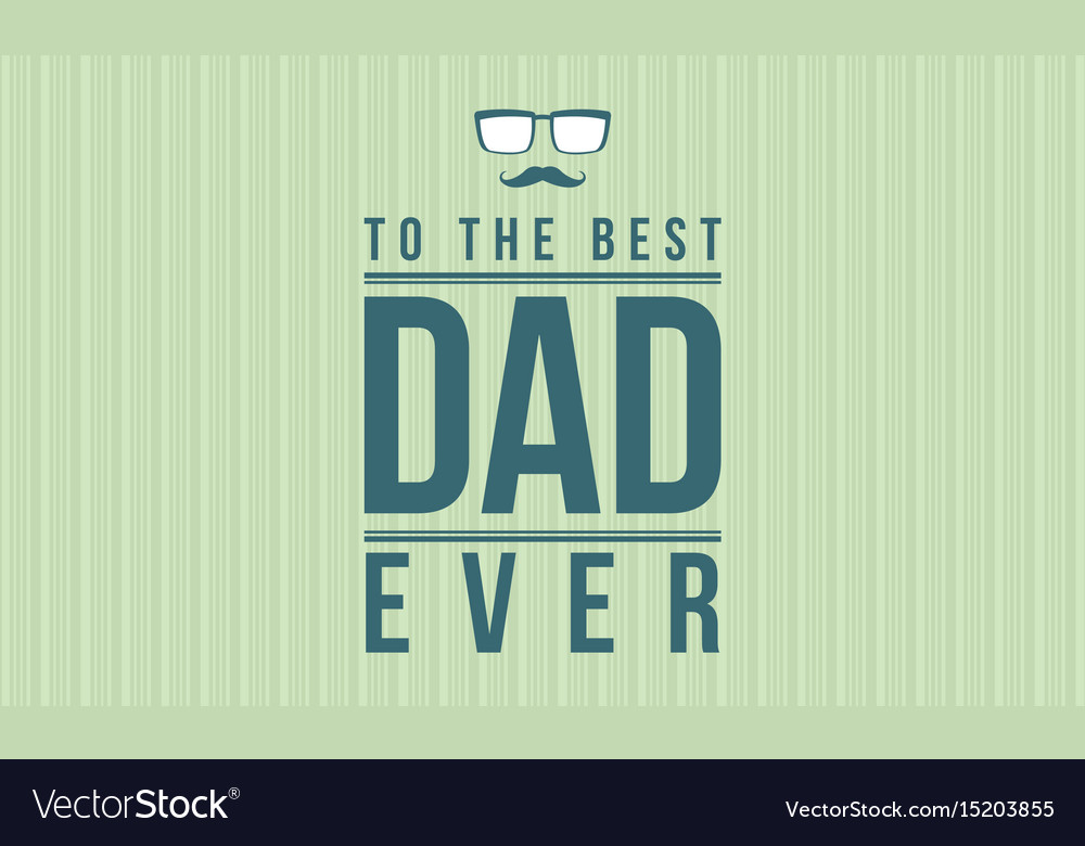 The Best Dad Background For Father Day Royalty Vector