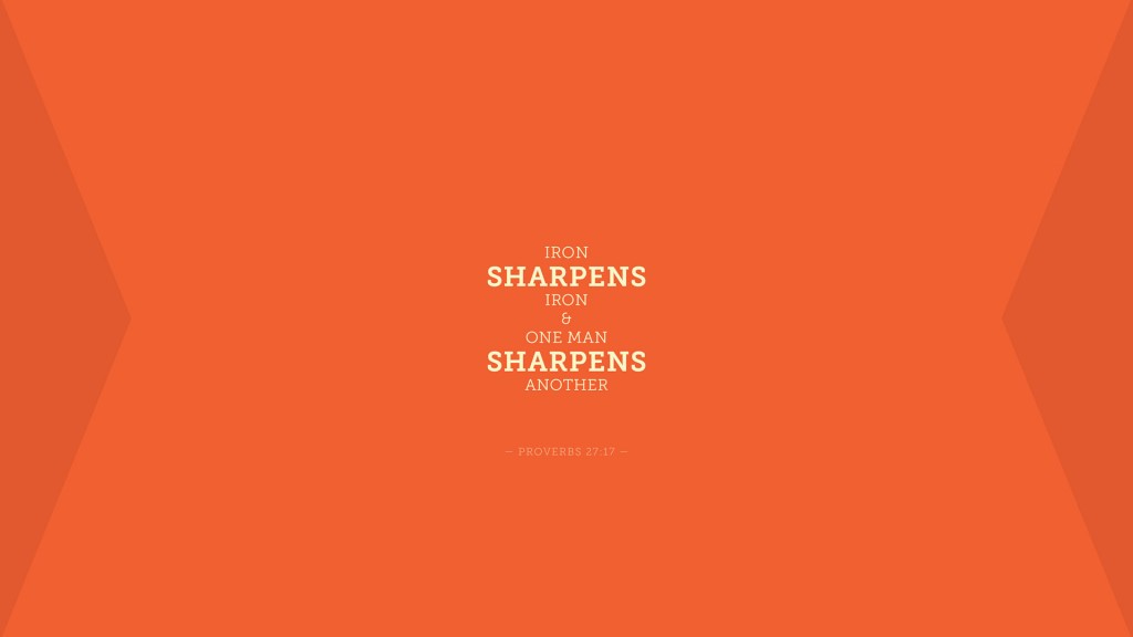 Iron sharpens iron and one man sharpens another Proverbs 2717 1024x576