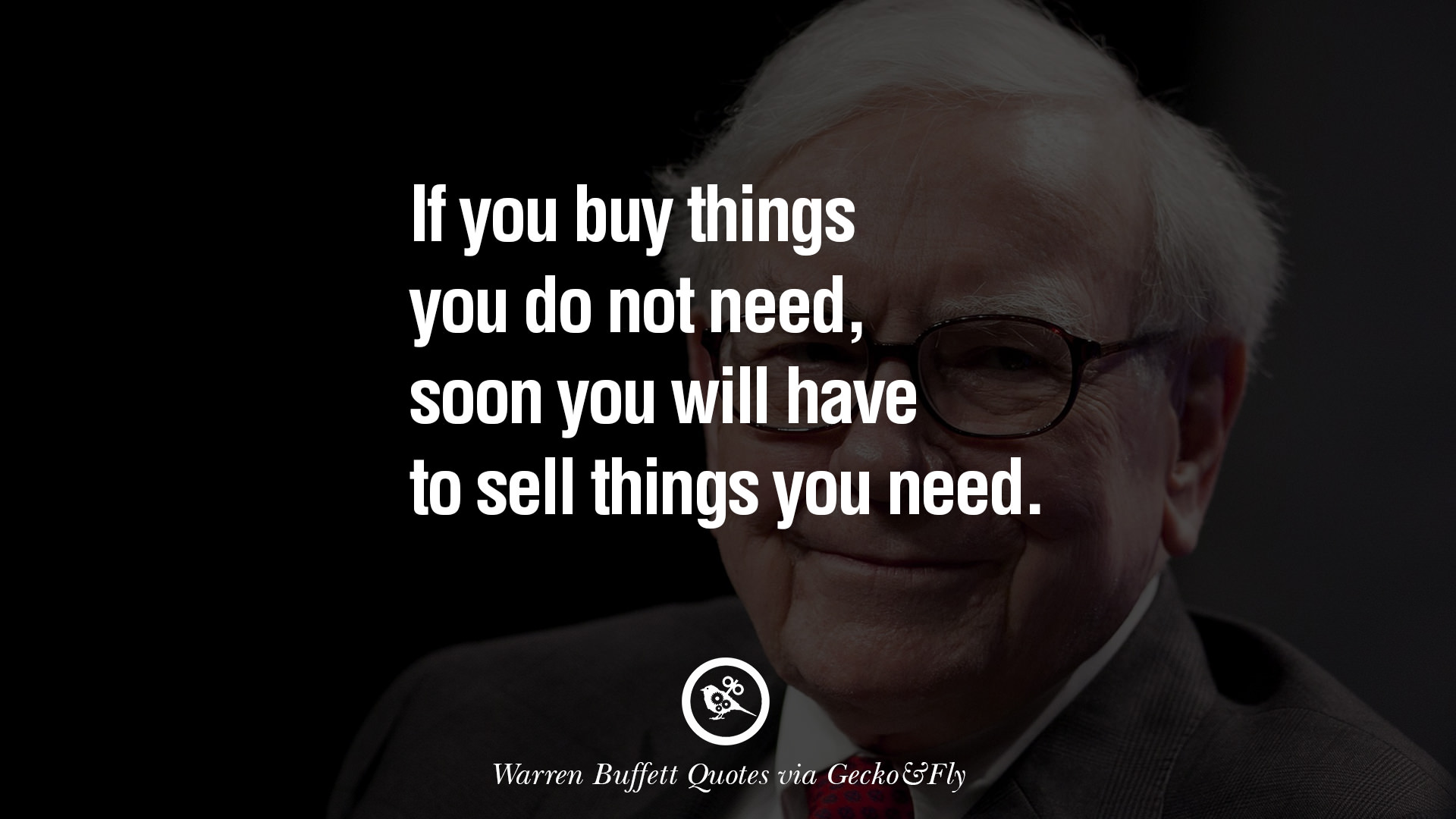 If You Buy Things Do Not Need Soon Will Have To Sell