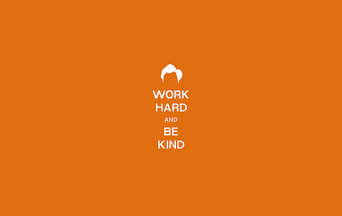 Work Hard And Be Kind Wallpaper Flickr   Photo Sharing 500x316