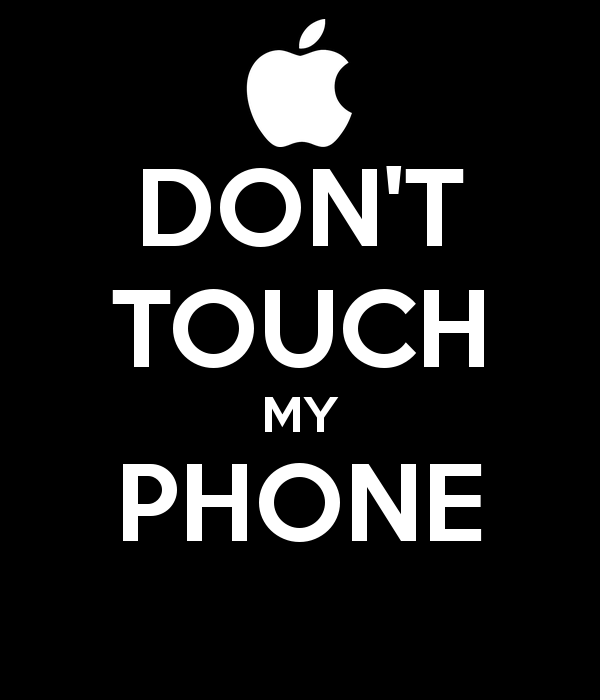 Free download Don T Touch My Phone Wallpaper for Desktop, Mobile & Tabl...