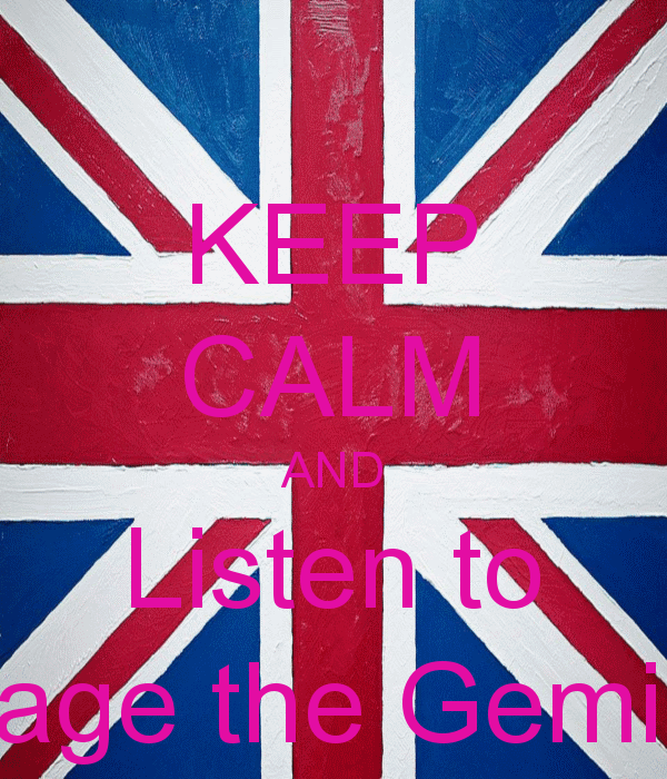 KEEP CALM AND Listen to Sage the Gemini   KEEP CALM AND CARRY ON Image