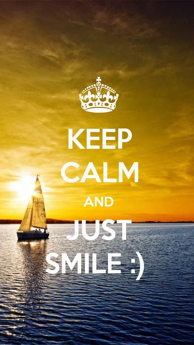 Keep Calm And Just Smile The iPhone Wallpaper I