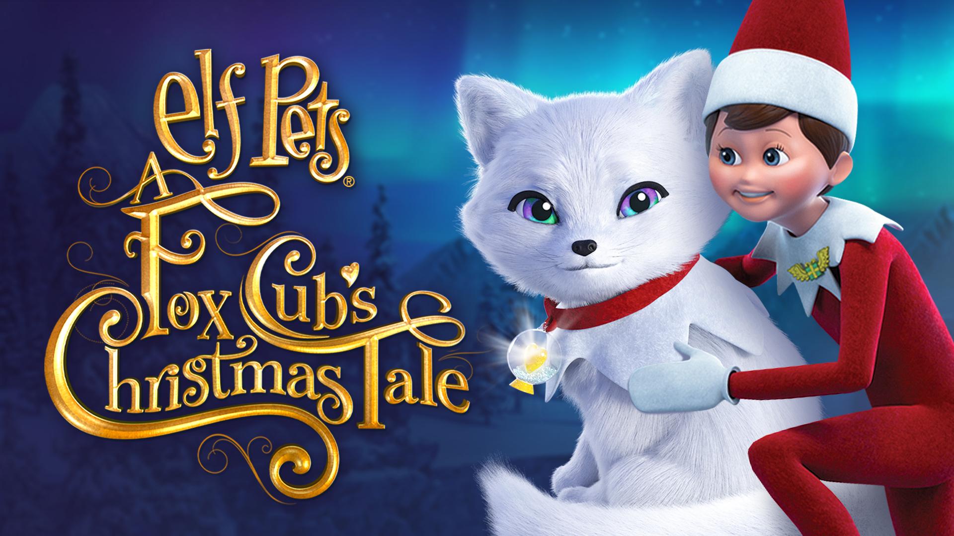 Watch Elf on the Shelf Elf Pets A Fox Cubs Christmas Tale