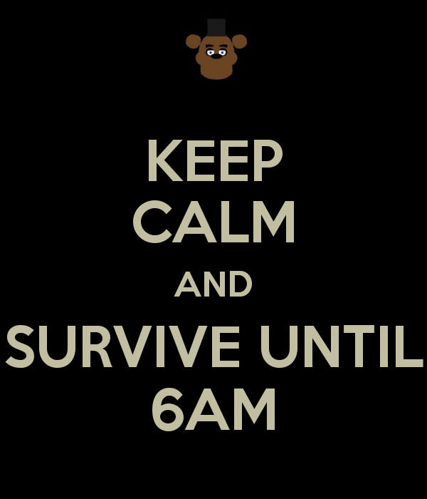 Keep Calm And Survive Until 6am Carry On Image