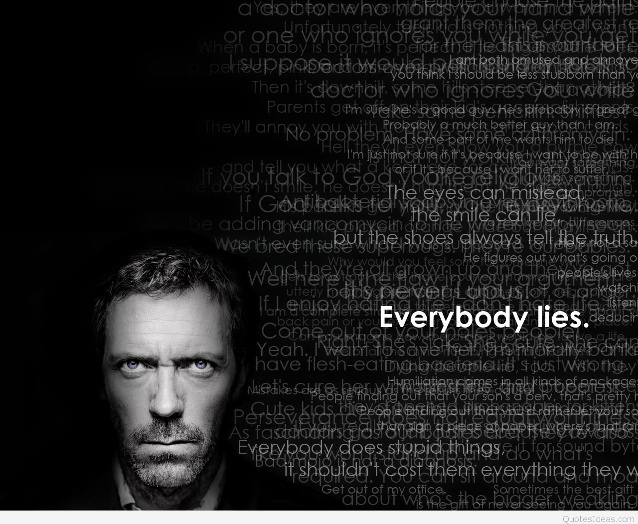 Everybody Lies Dr House Quote Background