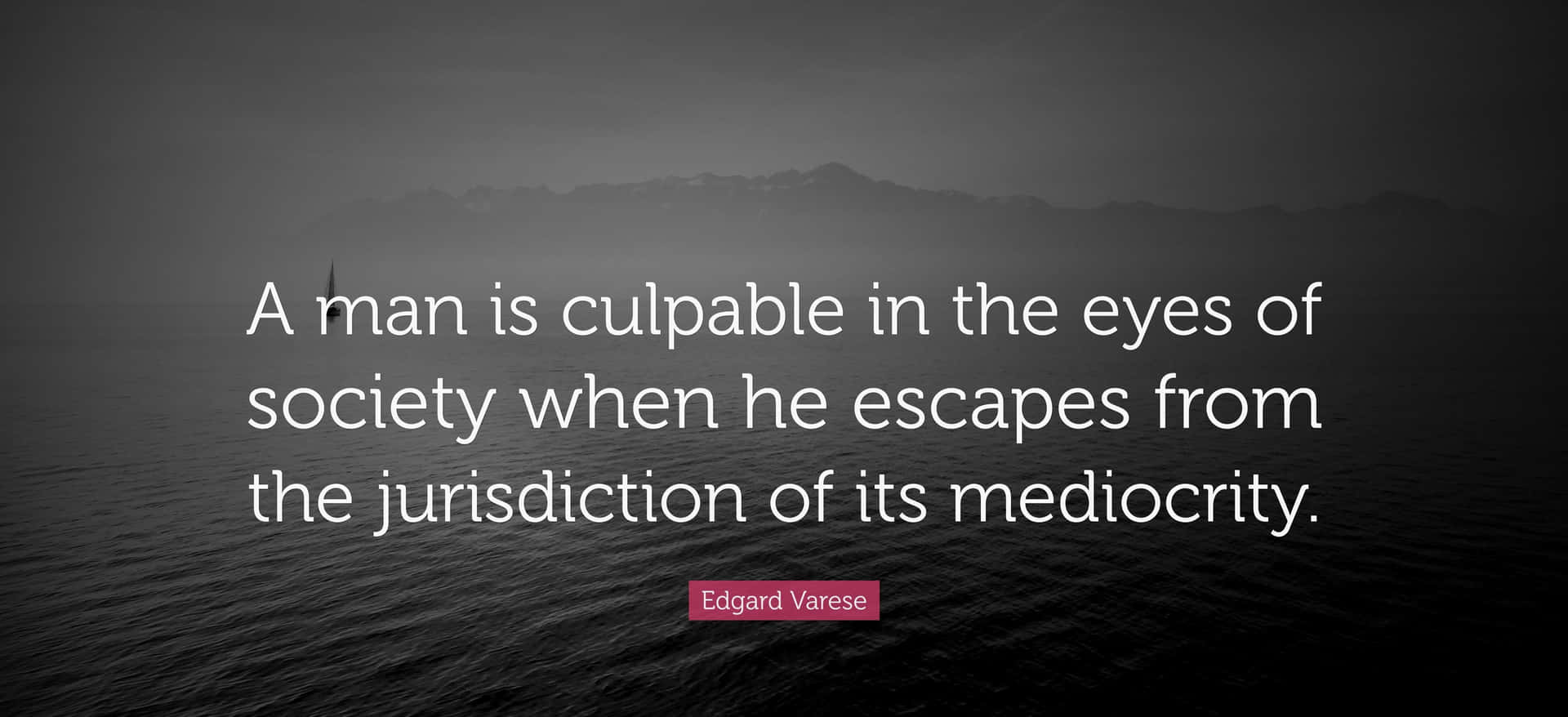 Culpable Society Quote Edgard Varese Wallpaper