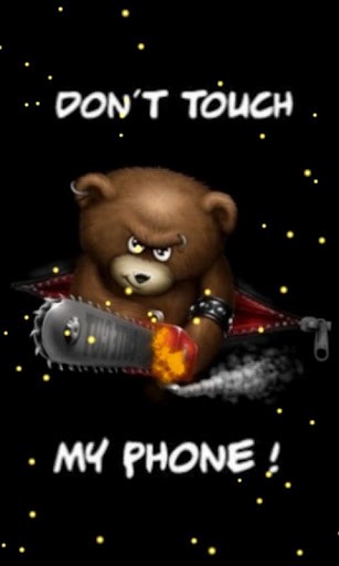 don t touch my phone live wallpaper showing off a mean teddy bear